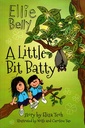 Ellie Belly A Little Bit Batty Book 4