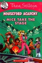 Thea Stilton Mouseford Academy #7: Mice Take the Stage