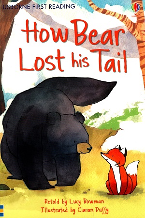 [9781409555834] How Bear Lost His Tail - Level 2 (Usborne First Reading)
