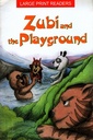 Zubi and the Playground (Large Print Story Books)