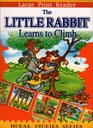 The Little Rabbit Learns to Climbs