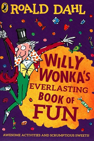 [9780241428139] Willy Wonkas Everlasting Book Of Fun