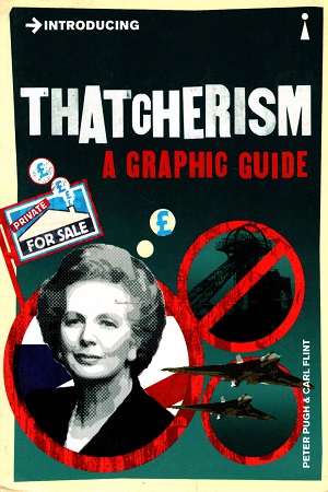[9781848312982] Introducing Thatcherism: A Graphic Guide