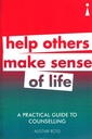 A Practical Guide to Counselling: Help Others Make Sense of Life (Practical Guide Series)