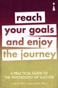 A Practical Guide to the Psychology of Success: Reach Your Goals & Enjoy the Journey (Practical Guide Series)