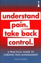A Practical Guide to Chronic Pain Management: Understand pain. Take back control (Practical Guide Series)