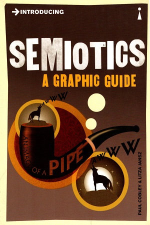 [9781848311855] Introducing Semiotics: A Graphic Guide