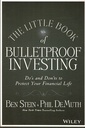The Little Book of Bulletproof Investing: Do's and Don'ts to Protect your Financial Life