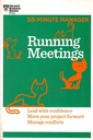 Running Meetings: Lead with Confidence, Move Your Project Forward, Manage Conflicts (20-Minute Manager)