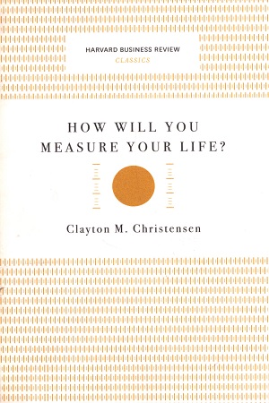 [9781633692565] How Will You Measure Your Life? (Harvard Business Review Classics)