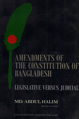 [978984335540] Amendments of The Constitution of Bangladesh : Legislative Versus Judicial (Paperback)