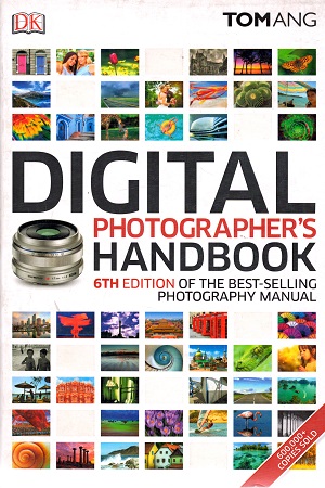 [9780241238950] Digital Photographer's Handbook: 6th Edition of the Best-Selling Photography Manual