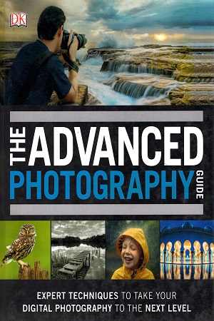 [9780241301920] The Advanced Photography Guide: The Ultimate Step-by-Step Manual for Getting the Most from Your Digital Camera