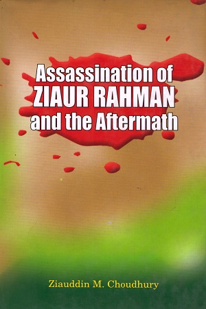 [9847022000400] Assassination of Ziaur Rahman and The Aftermath