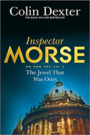 [9781447299240] The Jewel That Was Ours : Inspector Morse