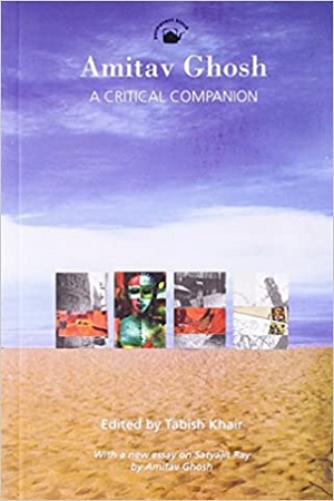 [9788178241135] Amitav Ghosh : A Critical Companion