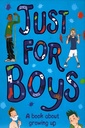 Just For Boys - A book about growing up