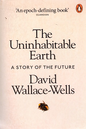[9780141988870] The Uninhabitable Earth: A Story of the Future