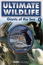 Ultimate Wildlife - Book 4: Giants Of The Sea