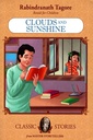 Rabindranath Tagore Retold For Children: Clouds and Sunshine (Classic Stories)