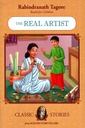 Rabindranath Tagore Retold For Children: The Real Artist (Classic Stories)