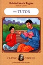 Rabindranath Tagore Retold For Children: The Tutor (Classic Stories)