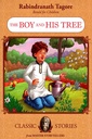 Rabindranath Tagore Retold For Children: The Boy and His Tree (Classic Stories)
