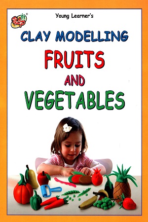 [9789381347393] Clay Modelling: Fruits and Vegetables