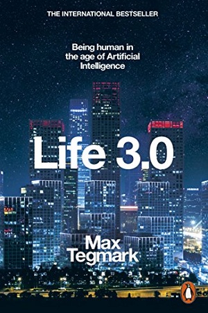 [9780141981802] Life 3.0 : Being Human in the Age of Artificial Intelligence