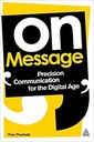 On Message : Precision Communication for the Digital Age