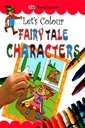 Let's Colour Fairy Tale Characters