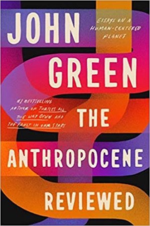 [9781529109887] The Anthropocene Reviewed: The Instant Sunday Times Bestseller