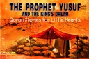 The Prophet Yusuf and the King's Dream (Quran Stories for Little Hearts)