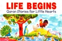 Life Begins (Quran Stories for Little Hearts)
