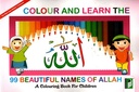 Colour And Learn The 99 Beautiful Names Of Allah - A Colouring Book for Children
