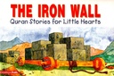 The Iron Wall (Quran Stories for Little Hearts)