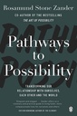 Pathways to Possibility: Transform your outlook on life with the bestselling author of The Art of Possibility