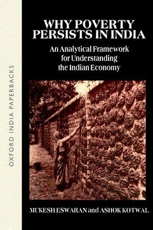 [9780195632385] Why Poverty Persists in India: An Analytical Framework for Understanding the Indian Economy