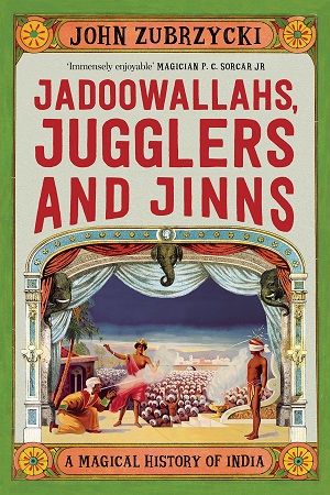 [9789386215352] Jadoowallahs, Jugglers and Jinns: A Magical History of India