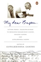 My Dear Bapu: Letters from C. Rajagopalachari to Mohandas Karamchand Gandhi, Debdas Gandhi and Gopal Gandhi