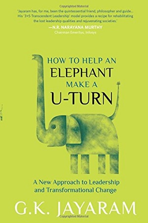[9788129135643] How Too Help an Elephant Make a U-Turn: A New Approach to Leadership and Transformation Change