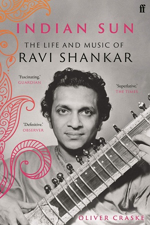 [9780571350865] Indian Sun: The Life and Music of Ravi Shankar