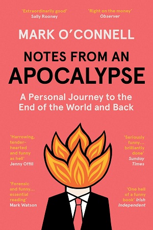 [9781783784073] Notes from an Apocalypse: A Personal Journey to the End of the World and Back