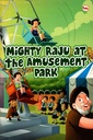 Mighty Raju at the Amusement Park