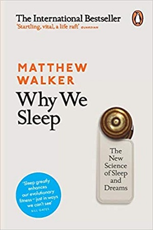 [978014198376] Why We Sleep