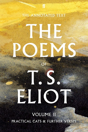 [9780571349135] The Poems of T. S. Eliot Volume II: Practical Cats and Further Verses (Faber Poetry)