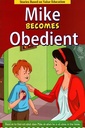 Mike Becomes Obedient
