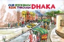 Our Rickshaw Ride Through Dhaka