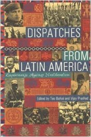 [9788187496588] Dispatches from Latin America Experiments Against Neoliberalism