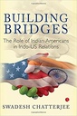 Building Bridges : The Role of Indian Americans in Indo - U.S. Relations